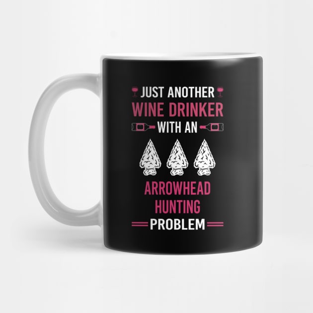 Wine Drinker Arrowhead Hunter Hunting Arrowheads by Good Day